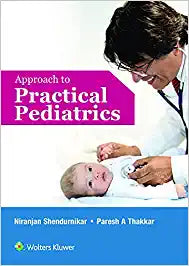 Approach to Practical Pediatrics by Thakkar &
Shendurnikar