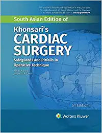 Khonsari's Cardiac Surgery: Safeguards and Pitfalls in Operative Technique, 5e by Ardehali