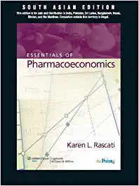 Essentials of Pharmacoeconomics by Rascati