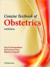 Concise Textbook of Obstetrics, 2/e by Chattopadhyay