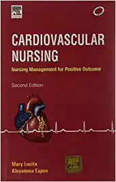 Cardiovascular Nursing, 2e by Lucita