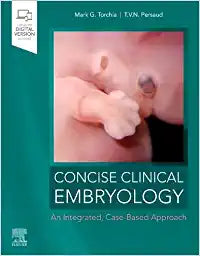 Concise Clinical Embryology: an Integrated, Case-Based Approach, 1e by Torchia
