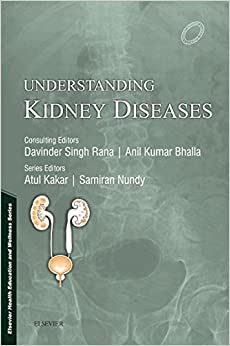 Understanding Kidney Diseases, 1e by Kakar & Nundy/ Rana & Bhalla