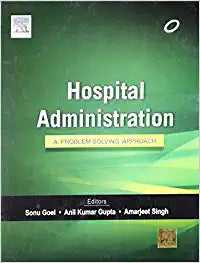 Hospital Administration: A Problem-solving Approach, 1e by Goel