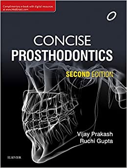 Concise Prosthodontics, 2e by Prakash
