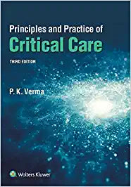 Principles & Practice of Critical Care, 3/e by Verma