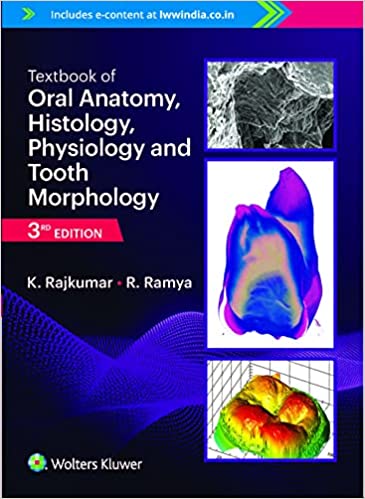 Textbook of Oral Anatomy, Physiology, Histology and Tooth Morphology, 3/e by Rajkumar & Ramya
