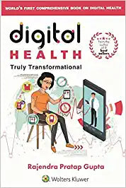 DIGITAL HEALTH: Truly Transformational by Rajendra Pratap Gupta