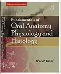 Fundamentals of Oral Anatomy, Physiology and Histology , 1e by Rao