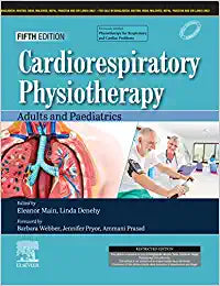 Cardiorespiratory Physiotherapy: Adults and Paediatrics, 5e by Main