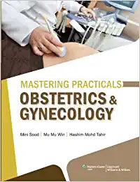 Mastering Practicals : Obstetrics and Gynecology by Sood