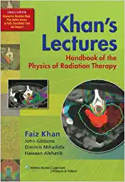 Khan’s Lectures-Handbook of the Physics of Radiation Therapy by Khan