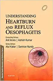 Understanding Heartburn and Reflux Oesophagitis, 1e by Kakar & Nundy