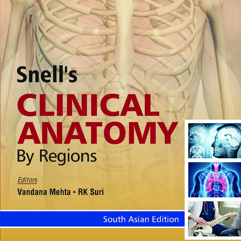 Snell’s Clinical Anatomy By Regions South Asian Edition by Mehta & Rk Suri