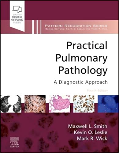Practical Pulmonary Pathology: A Diagnostic Approach 4th/2023

by Kevin O. Leslie, Mark R. Wick, Maxwell L. Smith