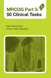 MRCOG PART 3: 50 CLINICAL TASKS,1/E,ISAAC T MANYONDA