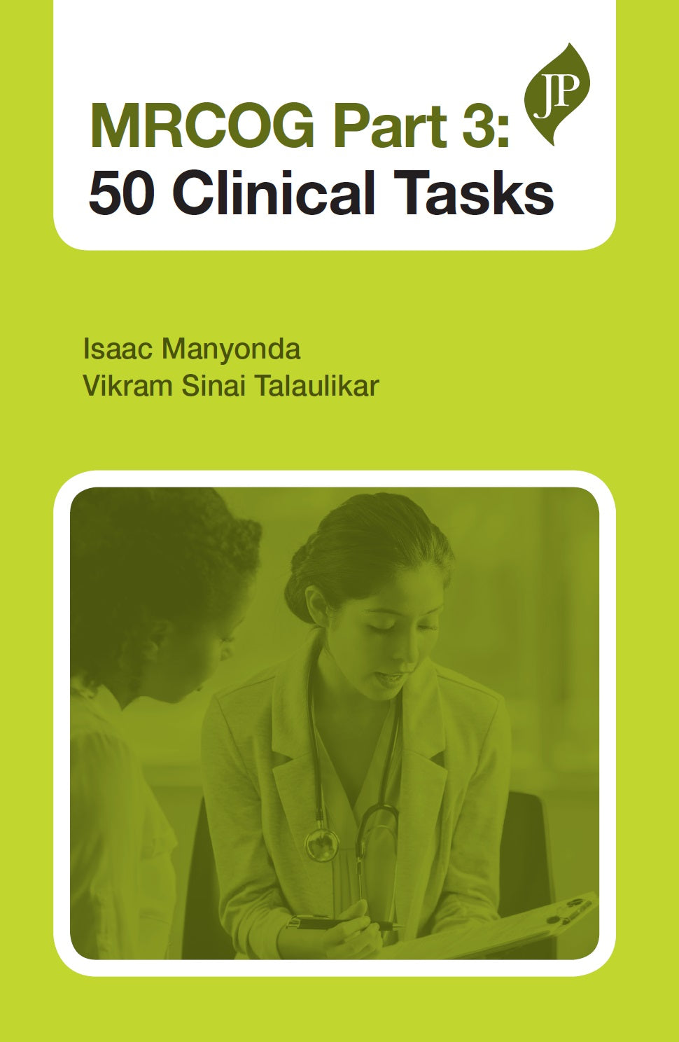 MRCOG PART 3: 50 CLINICAL TASKS,1/E,ISAAC T MANYONDA