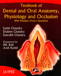 TEXTBOOK OF DENTAL AND ORAL ANATOMY, PHYSIOLOGY AND OCCLUSION WITH M.C.QS,1/E R.P.,CHANDRA
