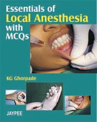 ESSENTIALS OF LOCAL ANESTHESIA WITH MCQS,1/E,GHORPADE