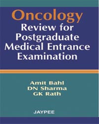 ONCOLOGY REVIEW FOR POSTGRADUATE MEDICAL ENTRANCE EXAMINATION,1/E,AMIT BAHL