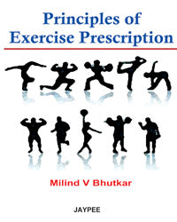 PRINCIPLES OF EXERCISE PRESCRIPTION,1/E,BHUTKAR