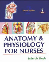 ANATOMY & PHYSIOLOGY FOR NURSES,2/E,I.B.SINGH