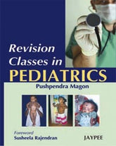 REVISION CLASSES IN PEDIATRICS,1/E,PUSHPENDRA MAGON