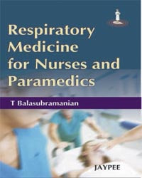 RESPIRATORY MEDICINE FOR NURSES AND PARAMEDICS,1/E,BALASUBRAMANIAN T