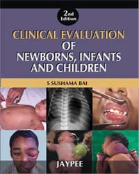 CLINICAL EVALUATION OF NEWBORNS, INFANTS AND CHILDREN,2/E,SUSHAMABAI S