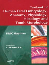 TEXTBOOK OF HUMAN ORAL EMBRYOLOGY,ANATOMY,PHYSIOLOGY,HISTOLOGY AND TOOTH MORPHOLOGY,1/E,KMK MASTHAN