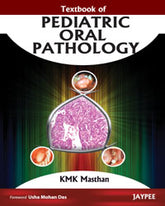 TEXTBOOK OF PEDIATRIC ORAL PATHOLOGY,1/E,KMK MASTHAN