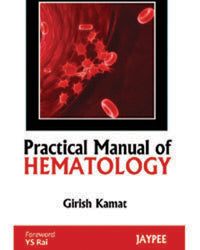 PRACTICAL MANUAL OF HEMATOLOGY,1/E,KAMAT