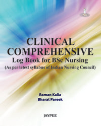 CLINICAL COMPREHENSIVE LOG BOOK FOR BSC NURSING (AS PER LATEST SYLLABUS OF INC,1/E,RAMAN KALIA