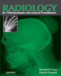 RADIOLOGY FOR UNDERGRADUATES AND GENERAL PRACTITIONERS,1/E,HARIQBAL SINGH