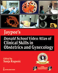 JAYPEE'S DONALD SCHOOL VIDEO ATLAS OF CLINICAL SKILLS IN OBS & GYN DVD ONLY,1/E,SANJA KUPESIC