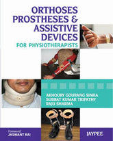 ORTHOSES PROSTHESES & ASSISTIVE DEVICES FOR PHSIOTHERAPISTS,1/E,SINHA