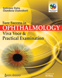 SURE SUCCESS IN OPHTHALMOLOGY VIVA VOCE & PRACTICAL EXAMINATION WITH INTERACTIVE DVD-ROM,1/E,JYOTIRMOY DATTA