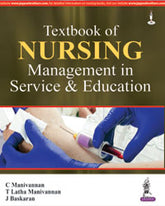 TEXTBOOK OF NURSING MANAGEMENT IN SERVICE & EDUCATION,1/E,C MANIVANNAN