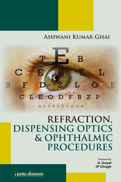 REFRACTION,DISPENSING OPTICS & OPHTHALMIC PROCEDURES,1/E,ASHWANI KUMAR GHAI