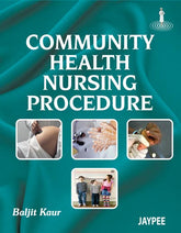 COMMUNITY HEALTH NURSING PROCEDURES,1/E,BALJIT KAUR