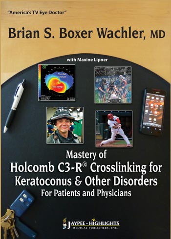 MASTERY OF HOLCOMB C3-R CROSSLINKING FOR KERATOCONUS AND OTHER DISORDERS:FOR PATIENTS & PHY,1/E,BOXER