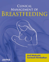 CLINICAL MANAGEMENT OF BREASTFEEDING,1/E,ANIL MOKASHI