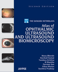 THE SANKARA NETHRALAYA ATLAS OF OPHTHALMIC ULTRASOUND AND ULTRASOUND BIOMICROSCOPY,2/E,MUNA BHENDE