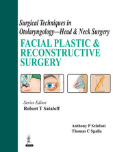 SURGICAL TECHNIQUES IN OTOLARYNGOLOGY - HEAD & NECK SURGERY :FACIAL PLASTIC & RECONSTRUCTIVE SURGERY,1/E,ROBERT T SATALOFF