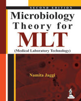 MICROBIOLOGY THEORY FOR MLT (MEDICAL LABORATORY TECHNOLOGY),2/E,NAMITA JAGGI