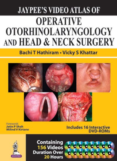 JAYPEE'S VIDEO ATLAS OF OPERATIVE ORORHINLOARYNGOLOGY & HEAD & NECK SURGERY 16 DVD,1/E,BATCHI T HATHIRAM