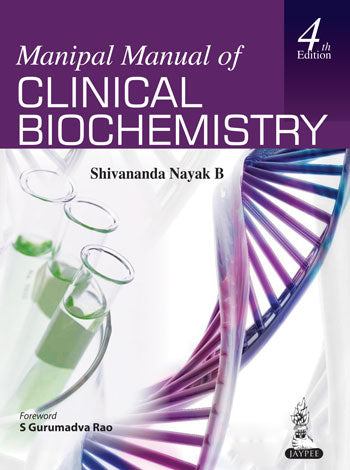 MANIPAL MANUAL OF CLINICAL BIOCHEMISTRY (FOR MED.LAB.AND MSC STUD.),4/E,SHIVANANDA NAYAK B