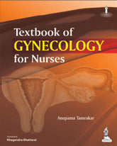 TEXTBOOK OF GYNECOLOGY FOR NURSES,1/E,ANUPAMA TAMRAKAR