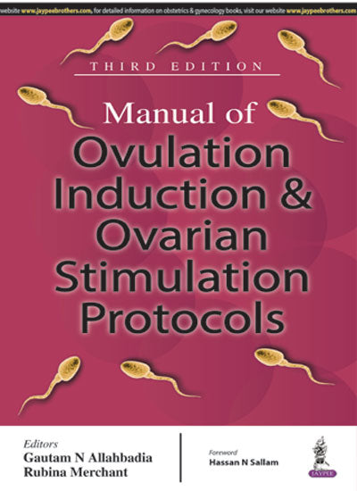 MANUAL OF OVULATION INDUCTION & OVARIAN STIMULATION PROTOCOLS,3/E,ALLAHBADIA GAUTAM N