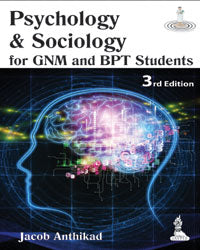 PSYCHOLOGY & SOCIOLOGY FOR GNM AND BPT STUDENTS,3/E,JACOB ANTHIKAD